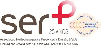 SER+ Associao Portuguesa para a Preveno e Desafio  SIDA - 25 Anos - Learning and Growing With All People Who Lives With HIV and AIDS / Ns somos a rede, a rede somos ns - Rede Social de Cascais